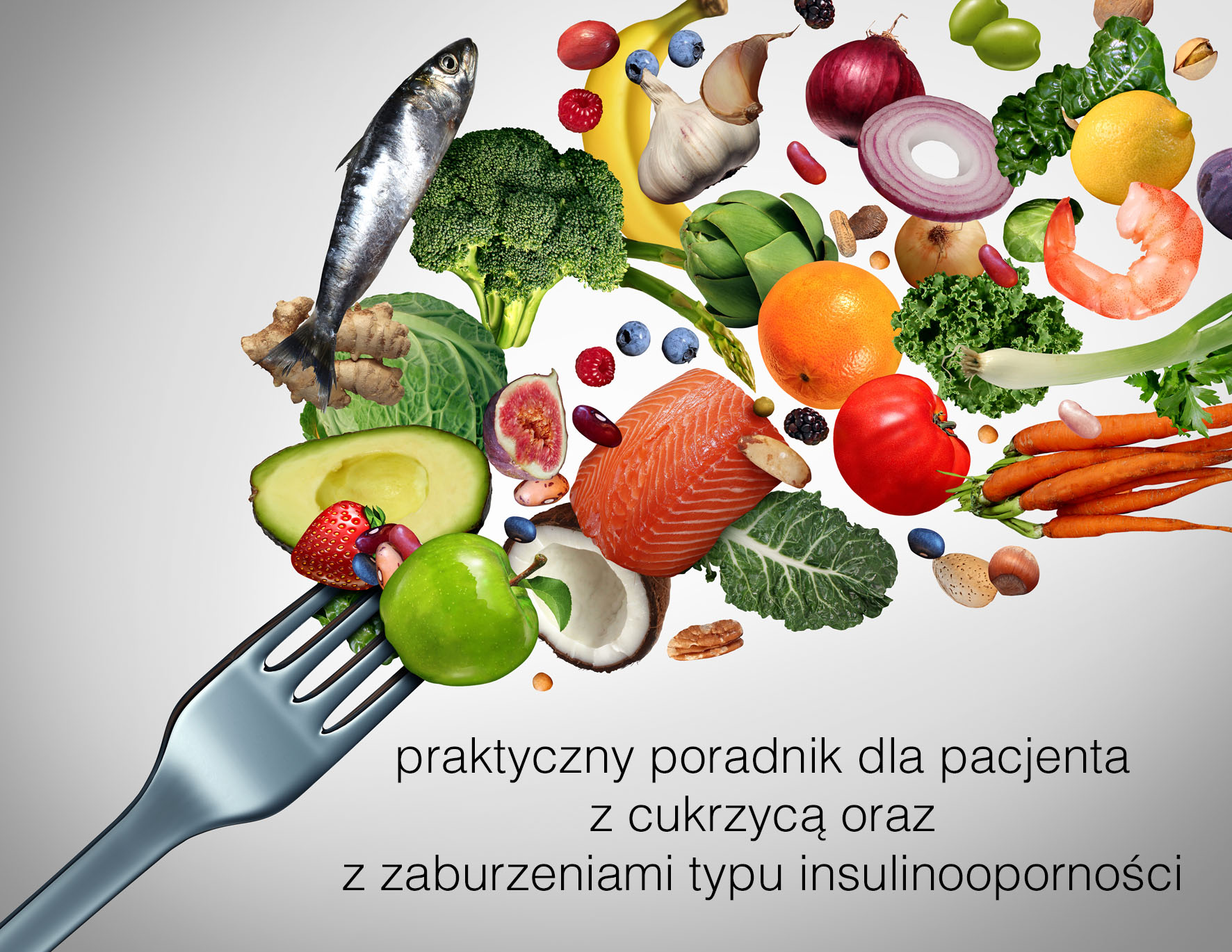 Praktyczny poradnik dla pacjenta z cukrzycą oraz z zaburzeniami typu insulinooporności.jpg